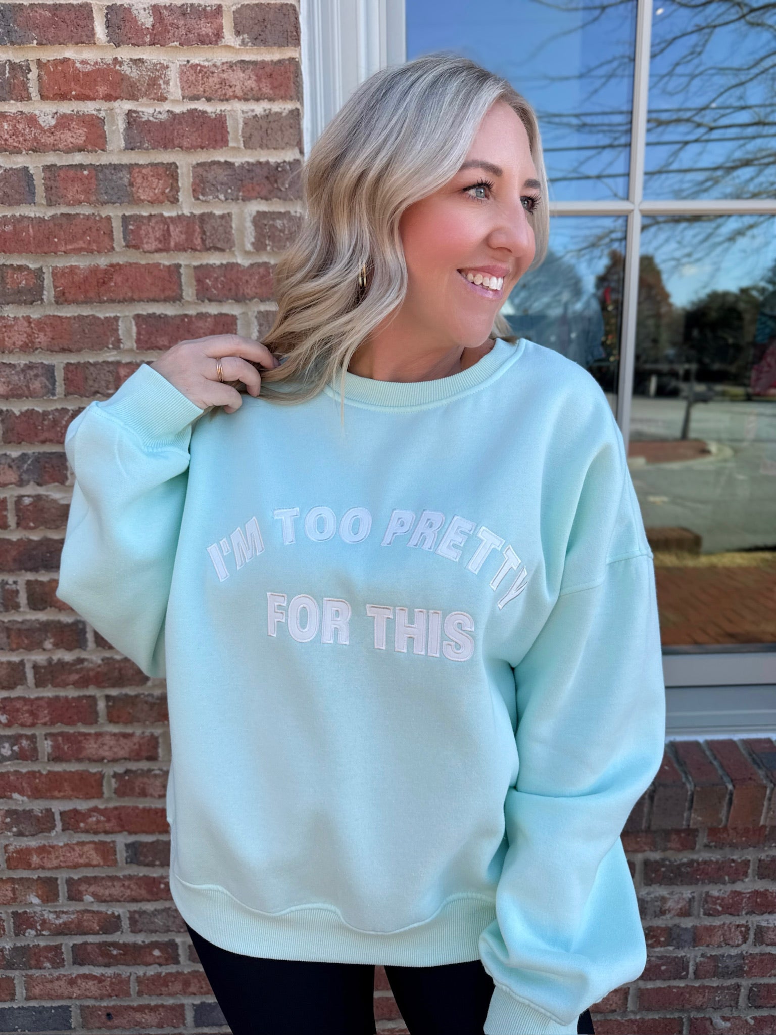 Too Pretty for This Sweatshirt
